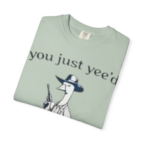 Unisex T-Shirt - 'You Just Yee'd Your Last Haw' - Image 14