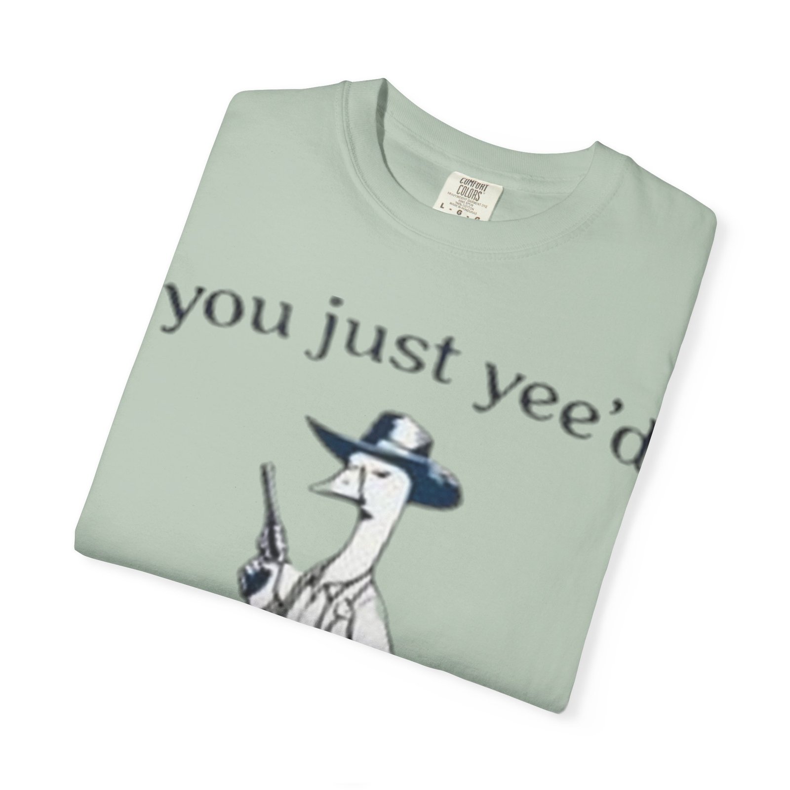 Unisex T-Shirt - 'You Just Yee'd Your Last Haw' - Image 14
