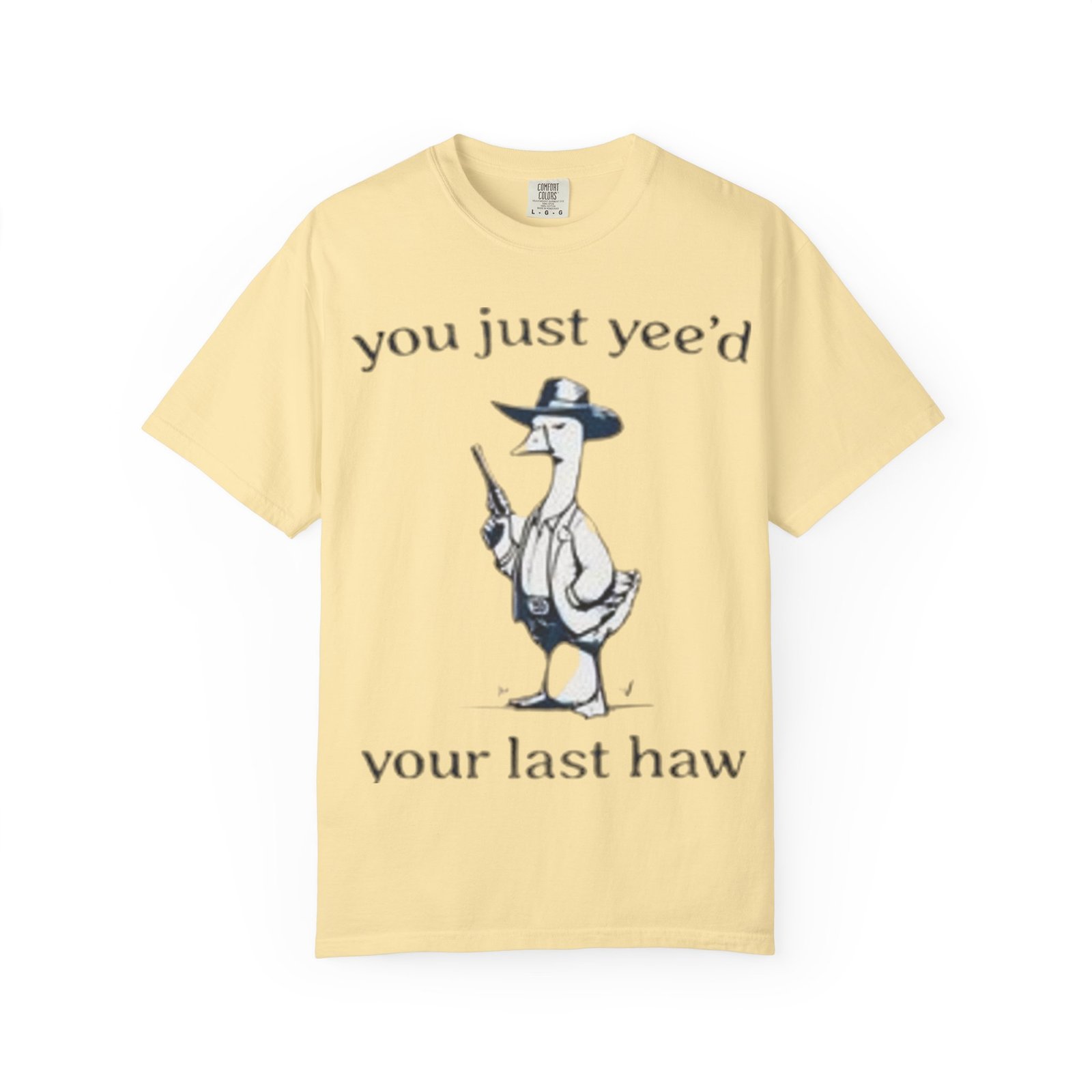 Unisex T-Shirt - 'You Just Yee'd Your Last Haw' - Image 7