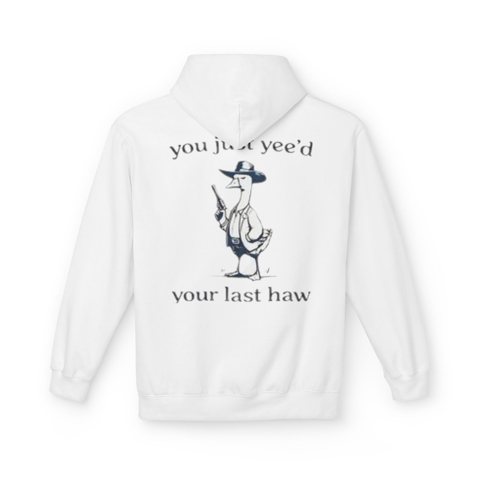 Unisex Hoodie - 'You Just Yee'd Your Last Haw' - Image 2