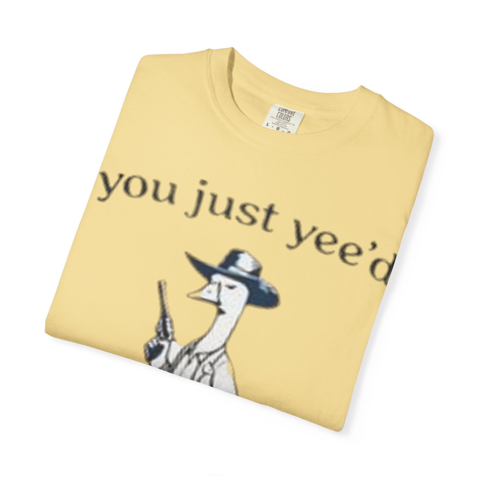 Unisex T-Shirt - 'You Just Yee'd Your Last Haw' - Image 11