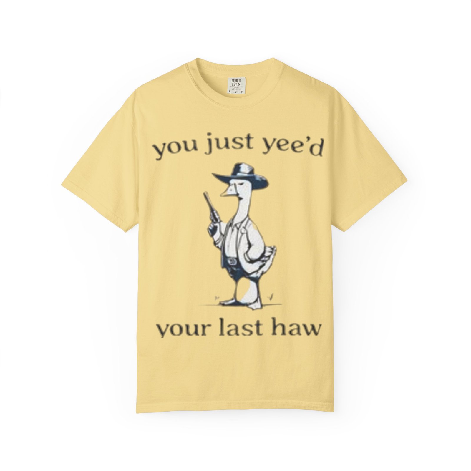 Unisex T-Shirt - 'You Just Yee'd Your Last Haw' - Image 10