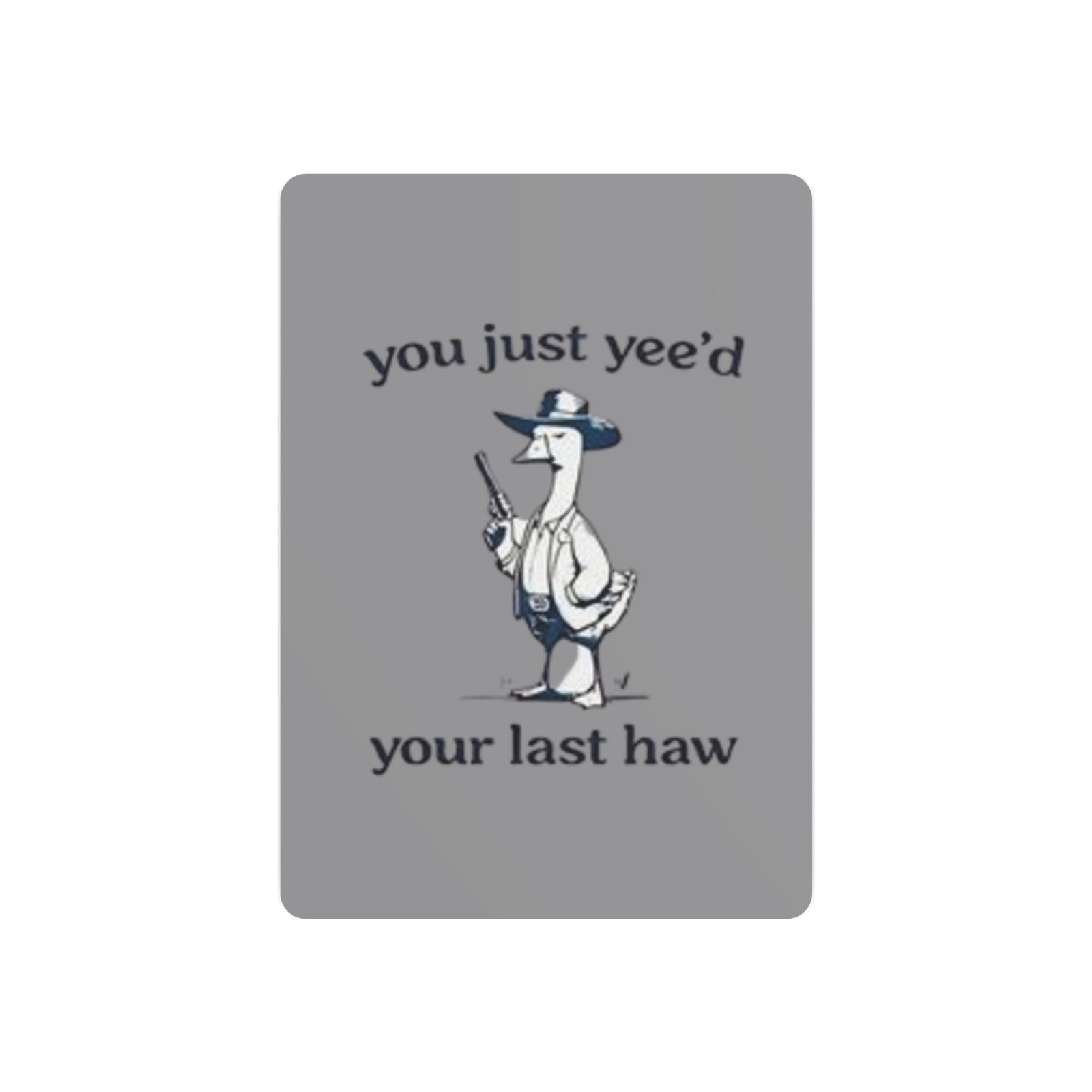 'You Just Yee'd Your Last Haw' Metal Art Sign - Image 17