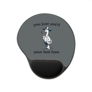 5548702682644479468_2048.jpeg Mouse Pad With Wrist Rest - 'You Just Yee'd Your Last Haw'