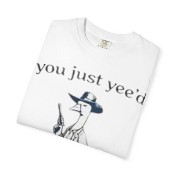 Unisex T-Shirt - 'You Just Yee'd Your Last Haw' - Image 2