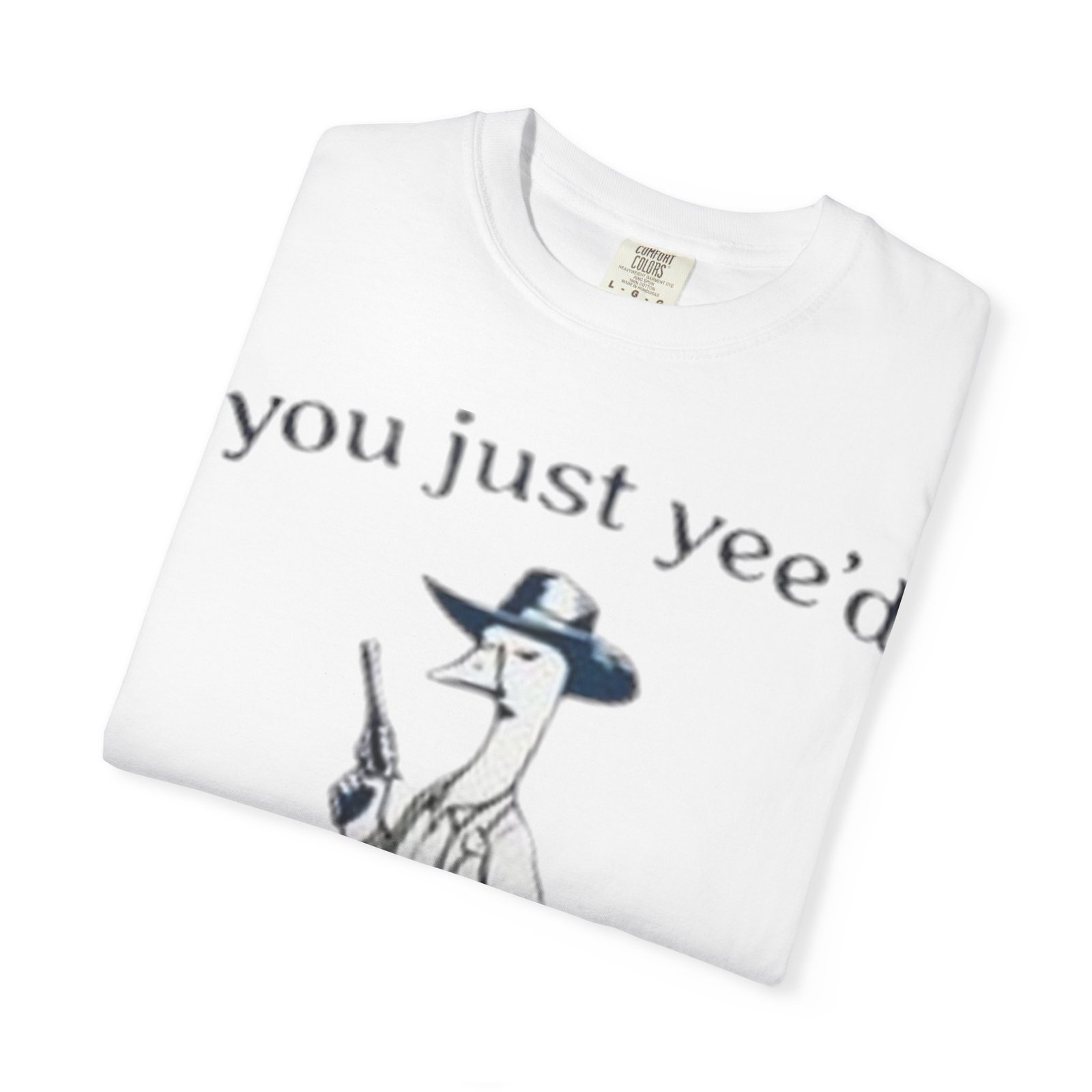 Unisex T-Shirt - 'You Just Yee'd Your Last Haw' - Image 2